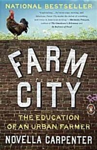 Farm City: The Education of an Urban Farmer (Paperback)
