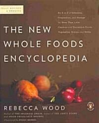 The New Whole Foods Encyclopedia: A Comprehensive Resource for Healthy Eating (Paperback, Revised, Update)