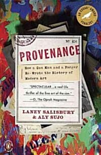 Provenance: How a Con Man and a Forger Rewrote the History of Modern Art (Paperback)