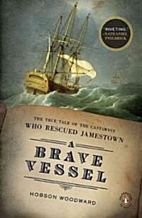 A Brave Vessel: The True Tale of the Castaways Who Rescued Jamestown (Paperback)