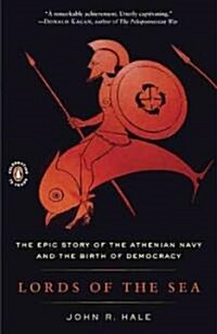 Lords of the Sea: The Epic Story of the Athenian Navy and the Birth of Democracy (Paperback)