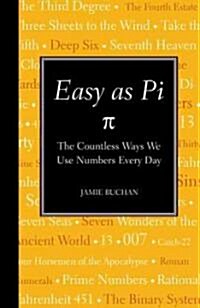 [중고] Easy as Pi: The Countless Ways We Use Numbers Every Day (Hardcover)