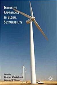 Innovative Approaches to Global Sustainability (Paperback)