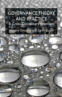 Governance Theory and Practice : A Cross-Disciplinary Approach (Paperback)