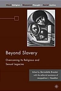 Beyond Slavery : Overcoming its Religious and Sexual Legacies (Paperback)