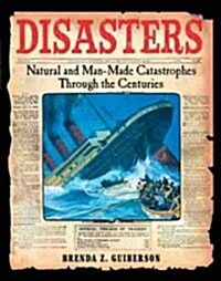 Disasters: Natural and Man-Made Catastrophes Through the Centuries (Hardcover)