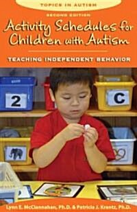 Activity Schedules for Children with Autism: Teaching Independent Behavior (Paperback, 2)