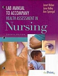 Health Assessment in Nursing 4th Edition + Lab Manual of Health Assessment 4th Edition + Nurses Handbook of Health Assessment 7th Edition (Hardcover, 4th, PCK, Spiral)