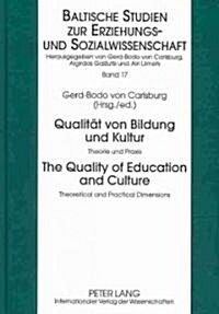 Qualitaet Von Bildung Und Kultur- The Quality of Education and Culture: Theorie Und Praxis - Theoretical and Practical Dimensions (Hardcover)