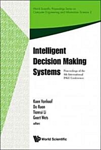 Intelligent Decision Making Systems - Proceedings of the 4th International Iske Conference on Intelligent Systems and Knowledge (Hardcover)