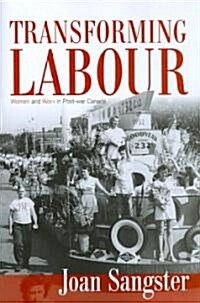 Transforming Labour: Women and Work in Post-War Canada (Paperback)