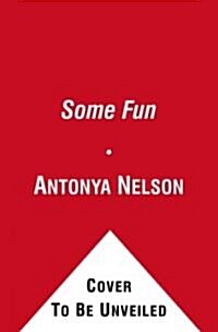 Some Fun: Stories and a Novella (Paperback, Deckle Edge)