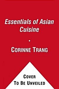 Essentials of Asian Cuisine: Fundamentals and Favorite Recipes (Paperback)