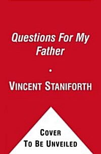 Questions for My Father: Finding the Man Behind Your Dad (Paperback)