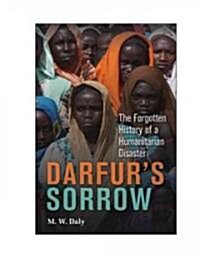 Darfurs Sorrow : The Forgotten History of a Humanitarian Disaster (Paperback, 2 Revised edition)