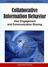 Collaborative Information Behavior: User Engagement and Communication Sharing (Hardcover)