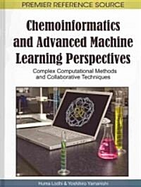 Chemoinformatics and Advanced Machine Learning Perspectives: Complex Computational Methods and Collaborative Techniques (Hardcover)