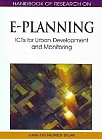 Handbook of Research on E-Planning: ICTs for Urban Development and Monitoring (Hardcover)