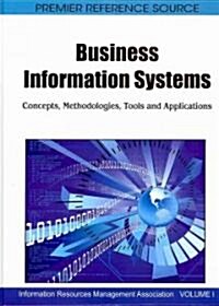 Business Information Systems: Concepts, Methodologies, Tools and Applications (Hardcover)