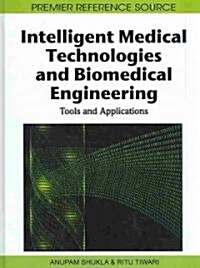 Intelligent Medical Technologies and Biomedical Engineering: Tools and Applications (Hardcover)