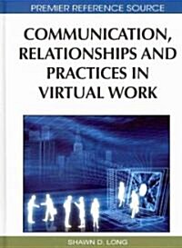 Communication, Relationships and Practices in Virtual Work (Hardcover)