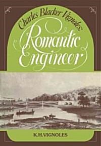 Charles Blacker Vignoles: Romantic Engineer (Paperback)