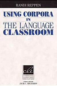Using Corpora in the Language Classroom (Paperback)