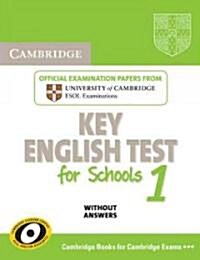 Cambridge Key English Test for Schools 1 Students Book without answers : Official Examination Papers from University of Cambridge ESOL Examinations (Paperback)