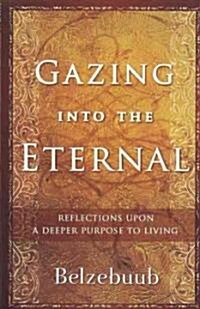 Gazing into the Eternal (Paperback)