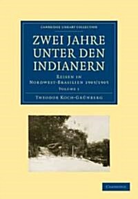 Zwei Jahre unter den Indianern : Reisen in Nordwest-Brasilien 1903/1905 (Paperback)