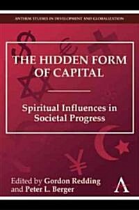 The Hidden Form of Capital : Spiritual Influences in Societal Progress (Hardcover)