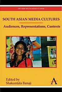 South Asian Media Cultures : Audiences, Representations, Contexts (Hardcover)