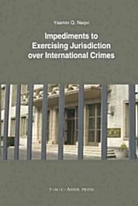 Impediments to Exercising Jurisdiction over International Crimes (Hardcover)