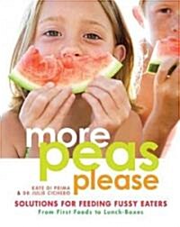 More Peas Please: Solutions for Feeding Fussy Eaters (Paperback)