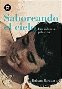 Saboreando El Cielo: Una Infancia Palestina (Paperback)