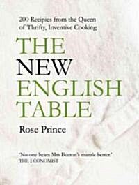 The New English Table : 200 Recipes from the Queen of Thrifty, Inventive Cooking (Paperback)