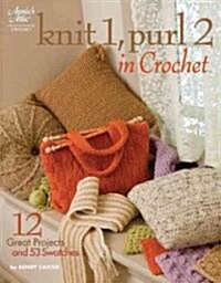 Knit 1, Purl 2 in Crochet (Paperback)