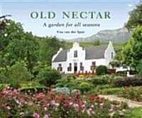 Old Nectar: A Garden for All Seasons (Paperback)