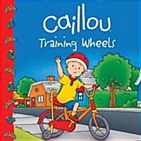 Caillou: Training Wheels (Paperback)