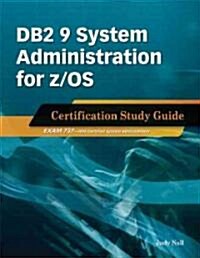 DB2 9 System Administration for Z/OS Certification Study Guide: Exam 737 (Paperback)