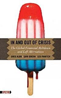 In and Out of Crisis: The Global Financial Meltdown and Left Alternatives (Paperback)