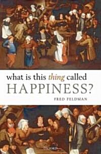What Is This Thing Called Happiness? (Hardcover)