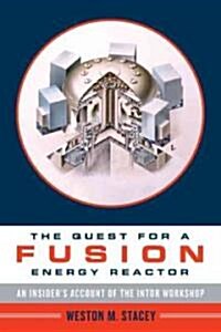 The Quest for a Fusion Energy Reactor (Hardcover)