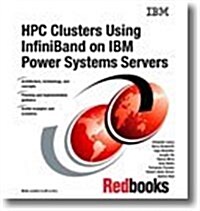 Hpc Clusters Using Infiniband on IBM Power Systems Servers (Paperback)