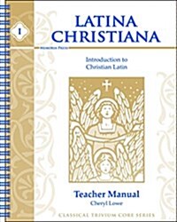 Latina Christiana I (Paperback, 3rd, Spiral, Teachers Guide)