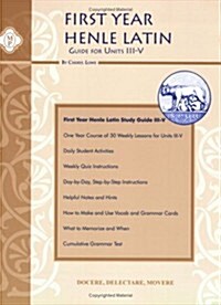 Henle Latin I Guide for Units III-V (Paperback, CSM, Study Guide)