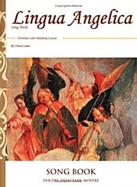 Lingua Angelica Song Book Christian Latin Reading Course (Paperback)