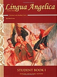 Lingua Angelica I Student Book Christian Latin Reading Course (Paperback, Student)