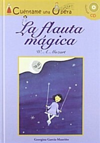 Cuentame una opera. La flauta magica/ Tell me an Opera. The Magic Flute (Hardcover, Compact Disc)