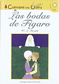 Cuentame una opera. Las bodas de Figaro/ Tell me an Opera. The Marriage of Figaro (Hardcover, Compact Disc)